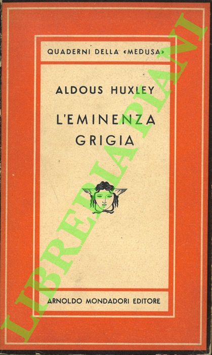 HUXLEY Aldous - - L'eminenza grigia.