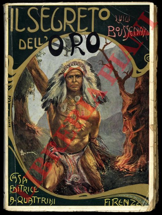 BOUSSENARD Luigi - - Il segreto dell'oro. Seguito al Romanzo dello stesso Autore Il tigre bianco.