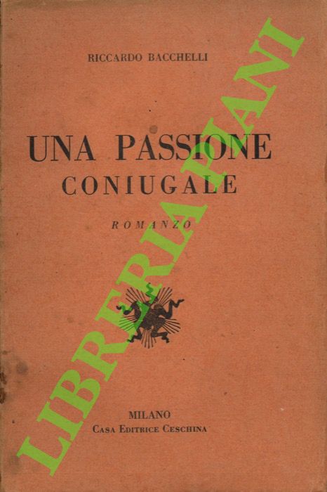 BACCHELLI Riccardo - - Una passione coniugale.
