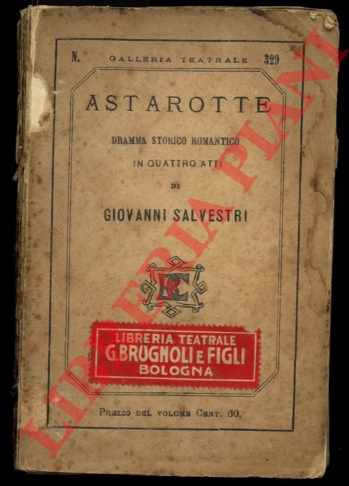 SALVESTRI Giovanni - - Astarotte. Dramma storico romantico. (Episodio della Rivoluzione Napoletana del 1798-99).