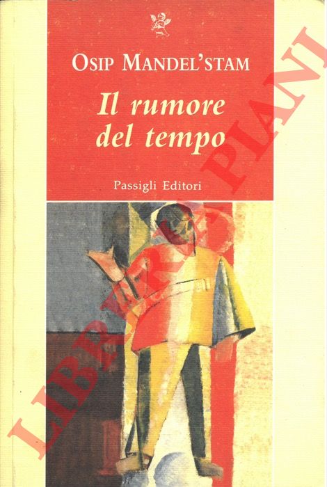 MANDEL'STAM Osip - - Il rumore del tempo.