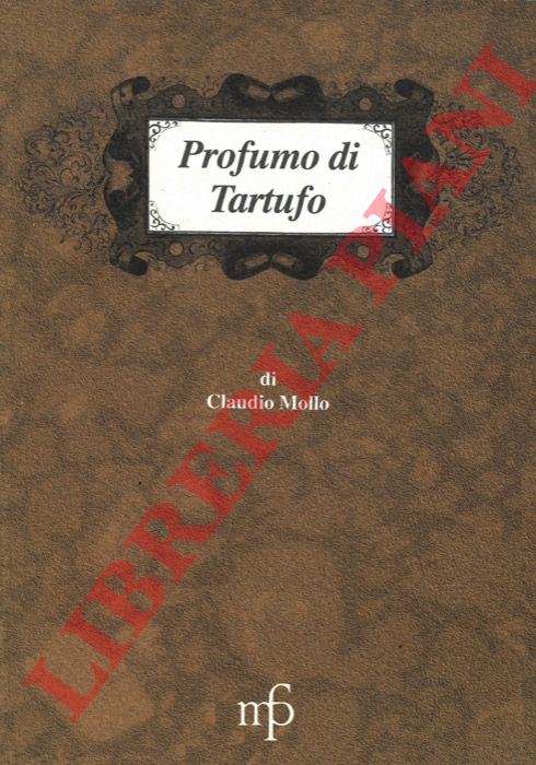MOLLO Claudio - - Profumo di tartufo.