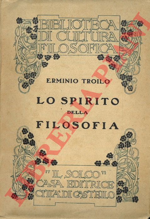 TROILO Erminio - - Lo spirito della filosofia.
