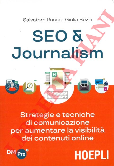 RUSSO Salvatore - BEZZI Giulia - - SEO & journalism. Strategie e tecniche di comunicazione per aumentare la visibilit dei contenuti online.