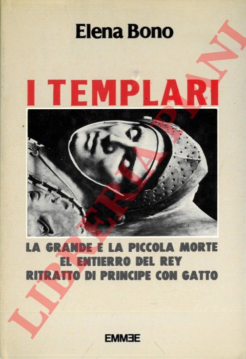 BONO Elena - - I templari. La grande e la piccola morte - El entierro del rey - Ritratto di principe con gatto.
