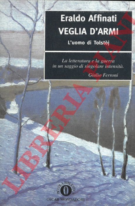 AFFINATI Eraldo - - Veglia d'armi. L'uomo di Tolstoj.