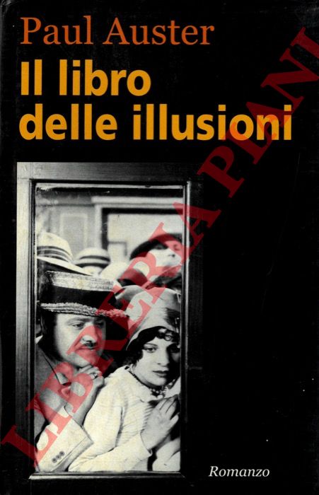 AUSTER Paul - - Il libro delle illusioni.