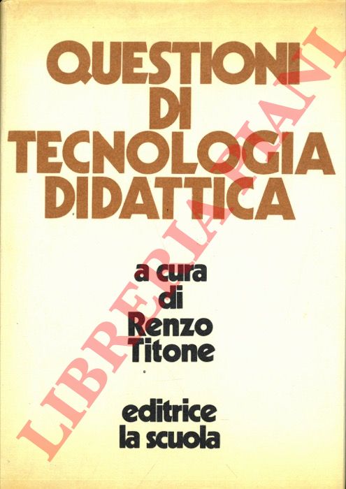 (TITONE Renzo) - - Questioni di tecnologia didattica.