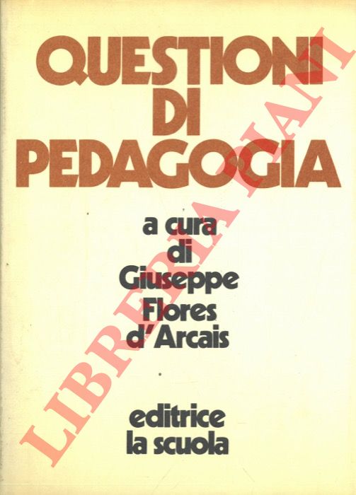 (FLORES D'ARCADIS Giuseppe) - - Questioni di pedagogia.