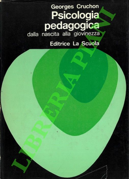 CRUCHON Georges - - Psicologia pedagogica dalla nascita alla giovinezza.