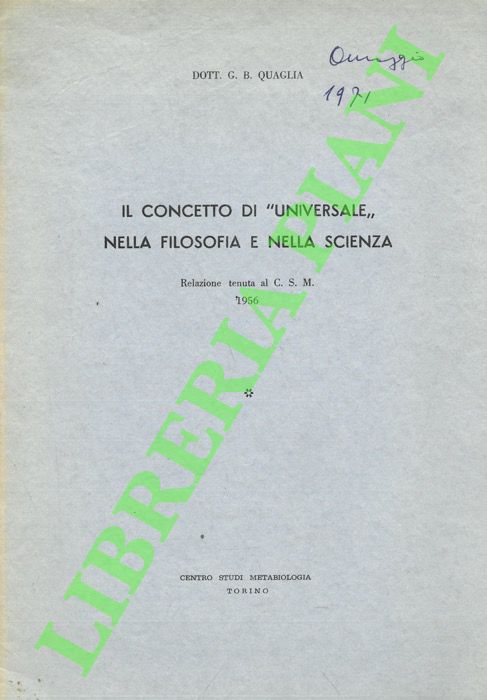 QUAGLIA G.B. - - Il concetto di 'Universale' nella filosofia e nella scienza. Relazione tenuta al C.S.M.