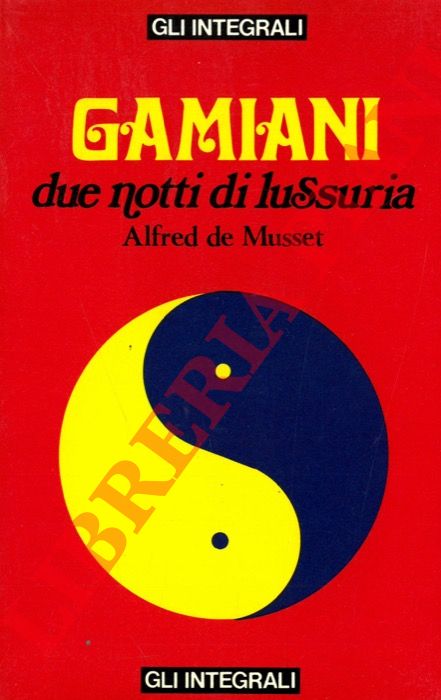 - - Annesso Gamiani di Alfred de Musset.
