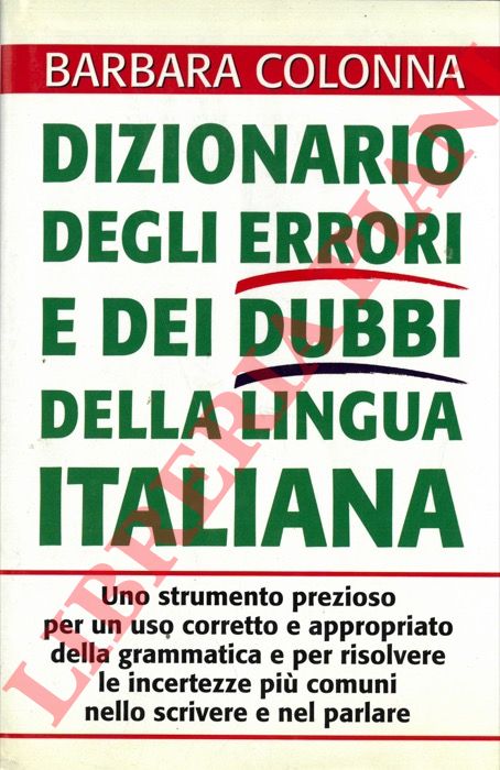 COLONNA Barbara - - Dizionario degli errori e dei dubbi della lingua italiana.