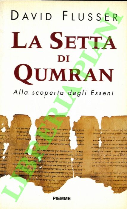 FLUSSER David - - La setta di Qumran. Alla scoperta degli Esseni.