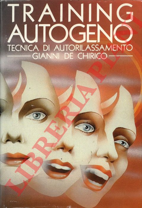 DE CHIRICO Gianni - - Training autogeno. Tecnica di autorilassamento.