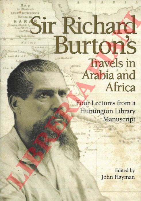 (HAYMAN John) - - Sir Richiard Burton's Travels in Arabia and Africa. Four Lectures from aHuntington Library Manuscript.