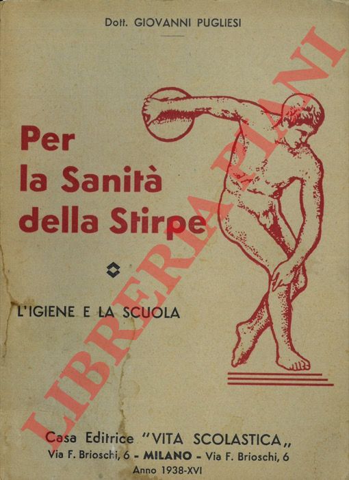 PUGLIESI Giovanni - - Per la sanit della stirpe. L'igiene e la scuola.
