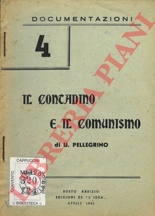 PELLEGRINO U. - - Il contadino e il comunismo.