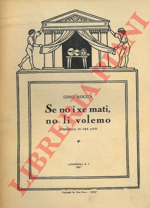 ROCCA Gino - - Se no i xe mati, no li volemo.