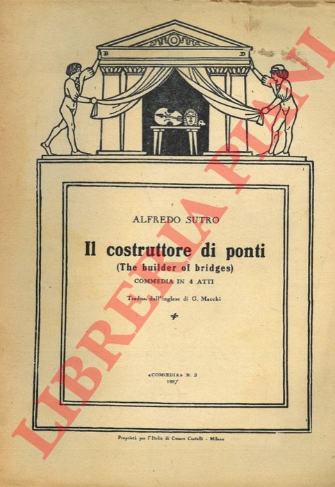 SUTRO Alfredo - - Il costruttore di ponti (The builder of bridges).