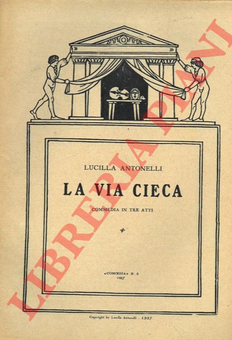 ANTONELLI Lucilla - - La via cieca.