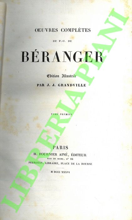 BERANGER Pierre-Jean (de) - GRANDVILLE  - - Oeuvres compltes. Edition illustre par J.J. Grandville.
