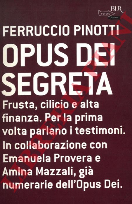 PINOTTI Ferruccio - - Opus Dei segreta.