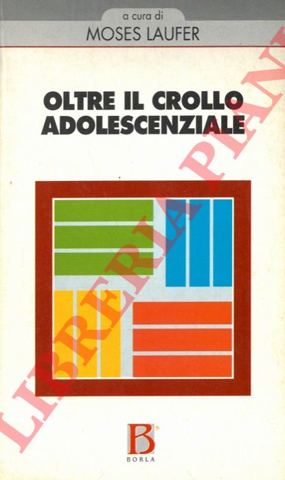 LAUFER Moses - - Oltre il crollo adolescenziale.