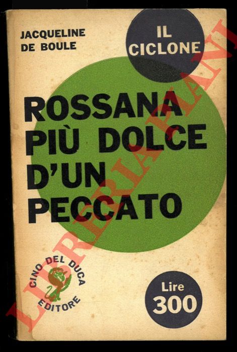 DE BOULE Jacqueline - - Rossana pi dolce d'un peccato.