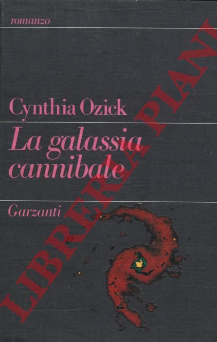OZICK Cynthia - - La galassia cannibale.
