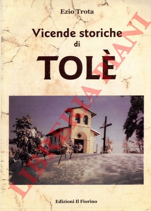 TROTA Ezio - - Vicende storiche di Tol.