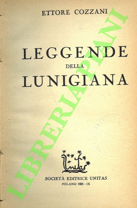 COZZANI Ettore - - Leggende della Lunigiana.