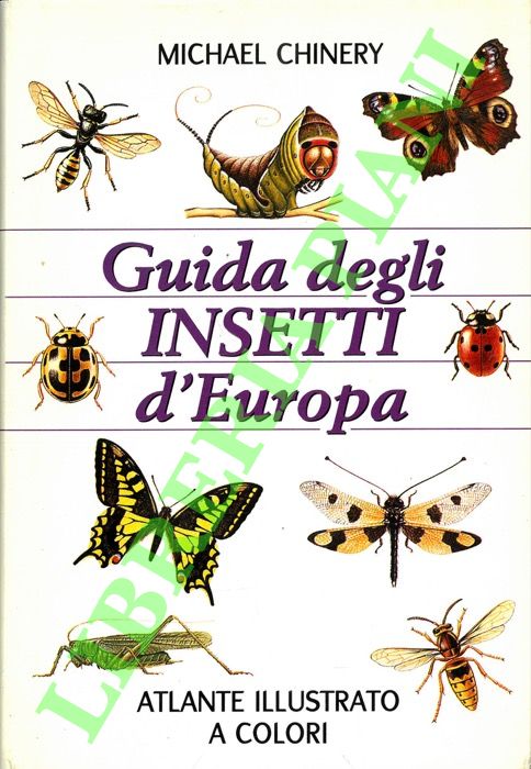 CHINERY Michael - Guida degli insetti d'Europa. Atlante illustrato a colori.