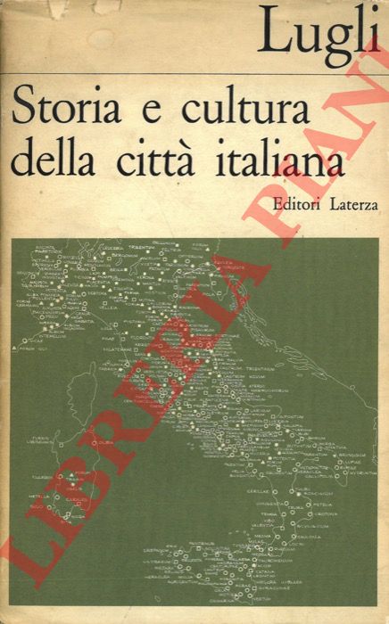 LUGLI Piero Maria - - Storia e cultura della citt italiana.