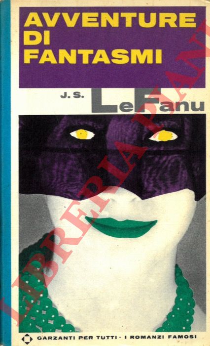 LE FANU J. S. - - Avventure di fantasmi.