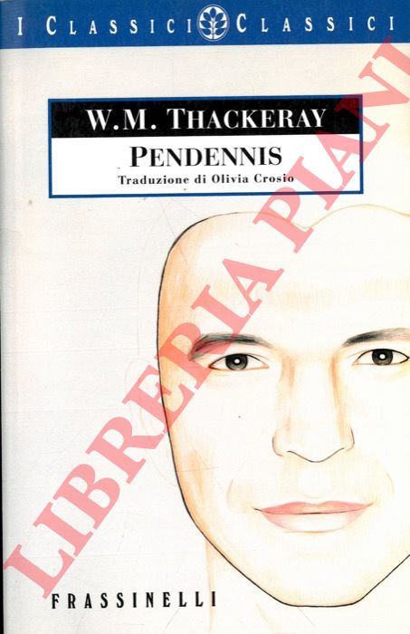 THACKERAY W.M. - - Pendennis.