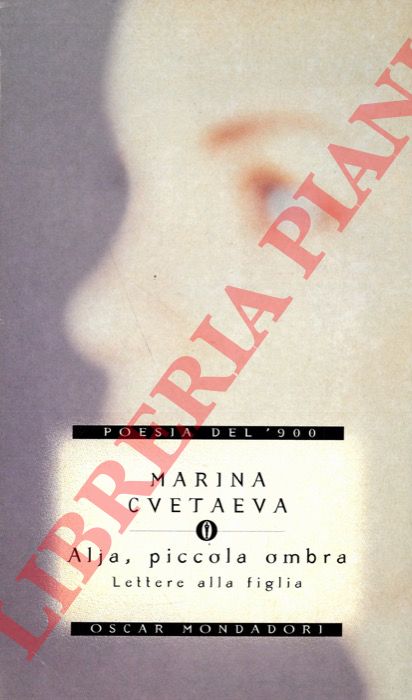 CVETAEVA Marina - - Alja, piccola ombra. Lettere alla figlia.