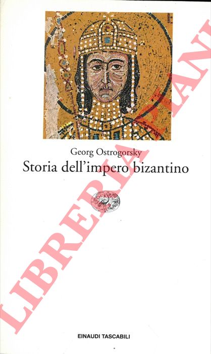 OSTROGORSKY Georg - - Storia dell'impero bizantino.