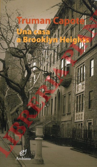 CAPOTE Truman - - Una casa a Brooklyn Heights.