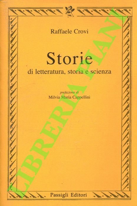 CROVI Raffaele - - Storie di letteratura, storia e scienza.
