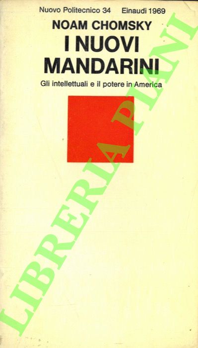 CHOMSKY Noam - - I nuovi mandarini. Gli intellettuali e il potere in America.