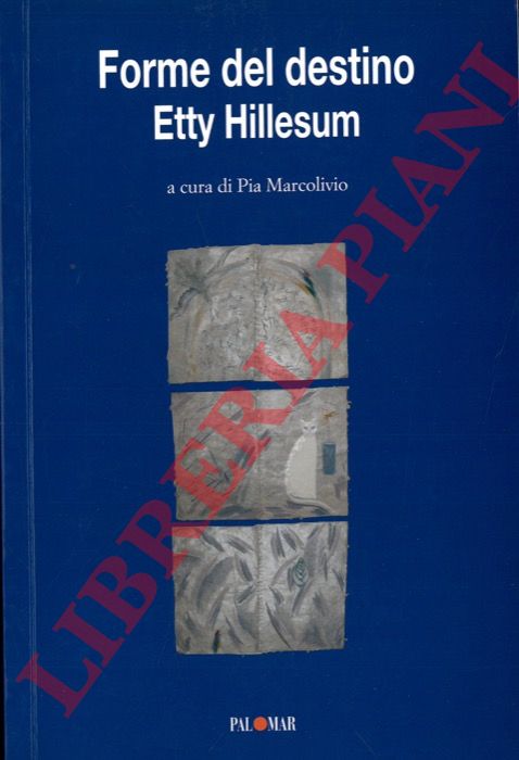 (MARCOLIVIO Pia) - - Forme del destino. Etty Hillesum.