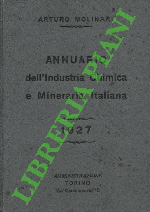 MOLINARI Arturo - - Annuario dell'industria chimica e mineraria italiana.