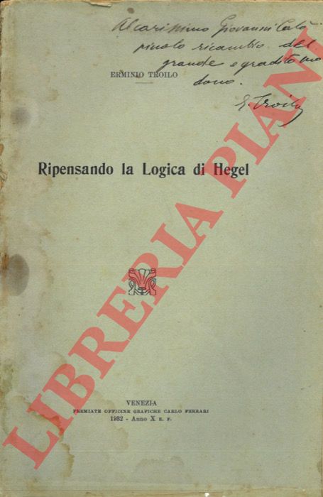 TROILO Erminio - - Ripensando la Logica di Hegel.
