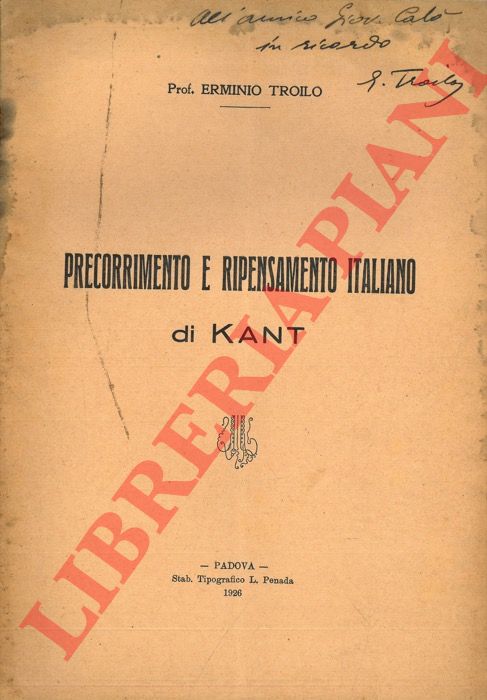 TROILO Erminio - - Precorrimento e ripensamento italiano di Kant.