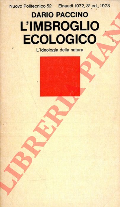 PACCINO Dario - - L'imbroglio ecologico. L'ideologia della natura.