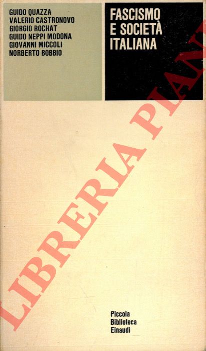 QUAZZA G. - CASTRONOVO V. - ROCHAT G. - NEPPI MODONA G. - MICCOLI G. - BOBBIO N. - - Fascismo e societ italiana.