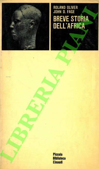 OLIVER Roland - FAGE John D. - - Breve storia dell'Africa.