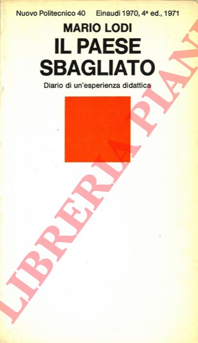 LODI Mario - - Il paese sbagliato. Diario di un'esperienza didattica.