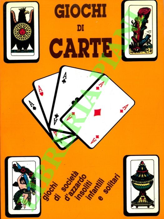 - - Giochi di carte. Giochi di societ, d'azzardo, insoliti, per bambini, tutti i solitari.